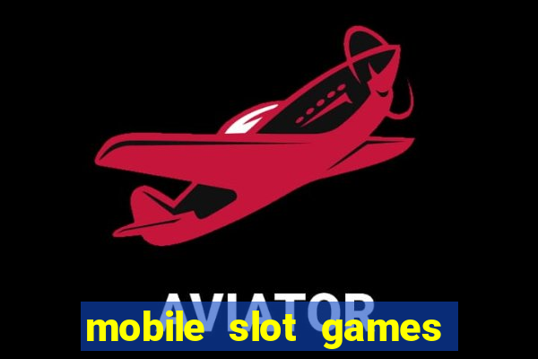 mobile slot games no deposit