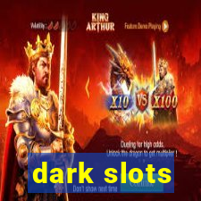 dark slots