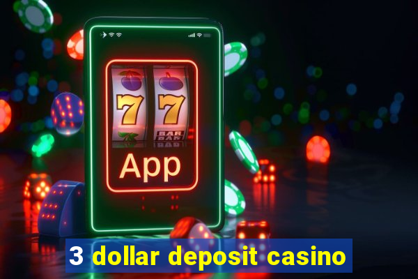 3 dollar deposit casino