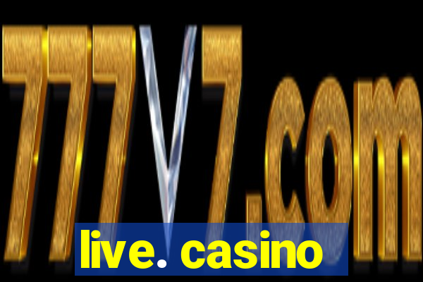 live. casino