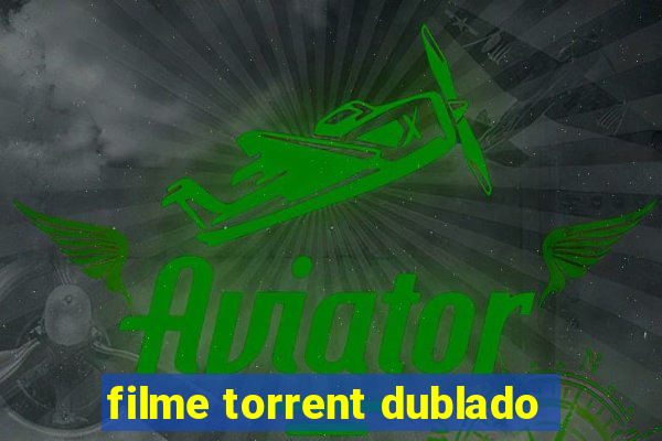 filme torrent dublado