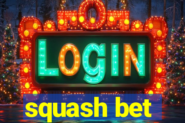 squash bet