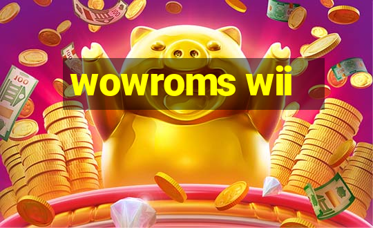 wowroms wii