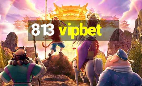 813 vipbet