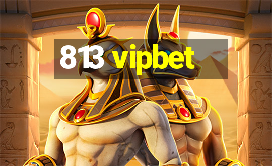 813 vipbet