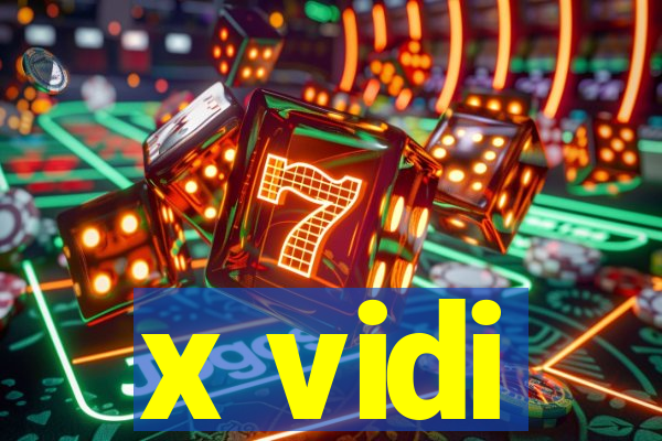 x vidi