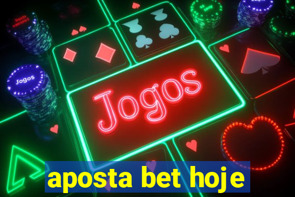 aposta bet hoje