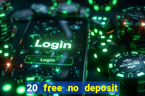 20 free no deposit casino uk 2019