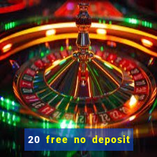 20 free no deposit casino uk 2019