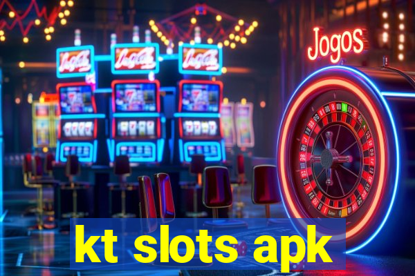 kt slots apk