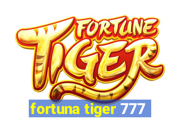 fortuna tiger 777