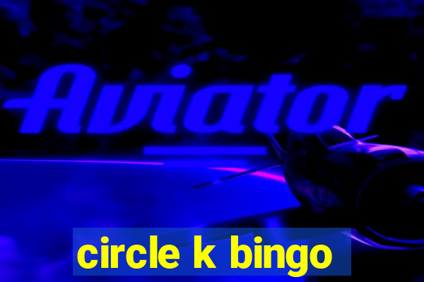 circle k bingo