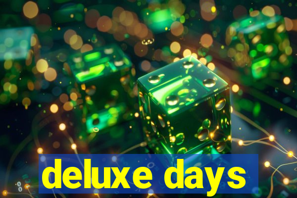 deluxe days