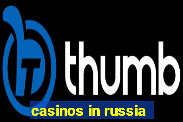 casinos in russia