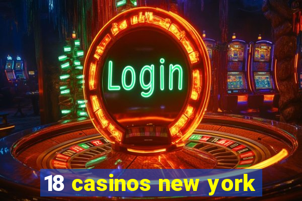 18 casinos new york