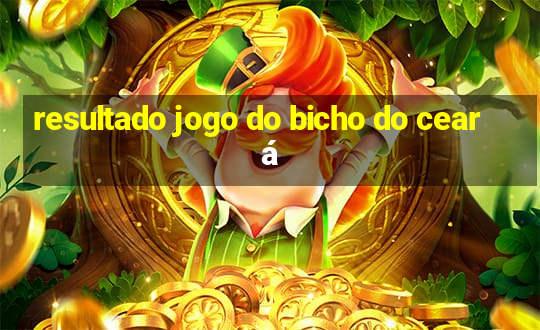 resultado jogo do bicho do ceará