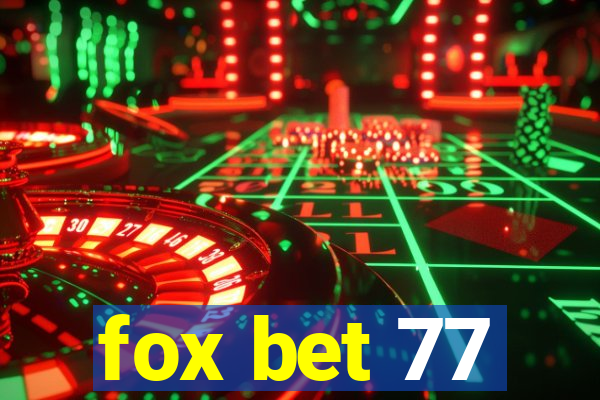 fox bet 77