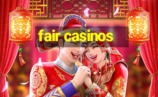 fair casinos