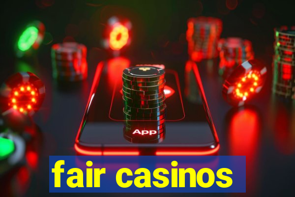 fair casinos