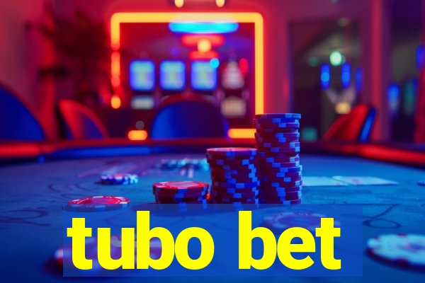 tubo bet