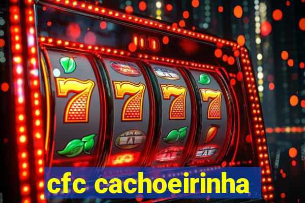 cfc cachoeirinha