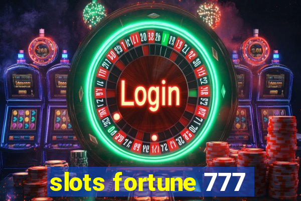 slots fortune 777