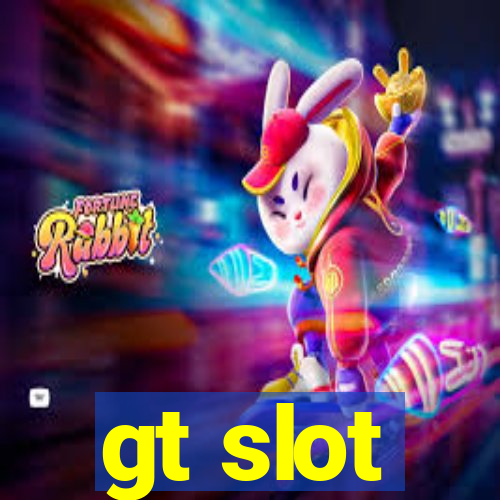 gt slot