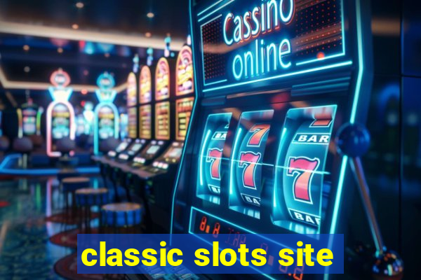 classic slots site