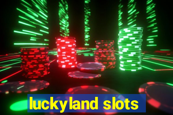 luckyland slots