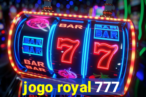 jogo royal 777