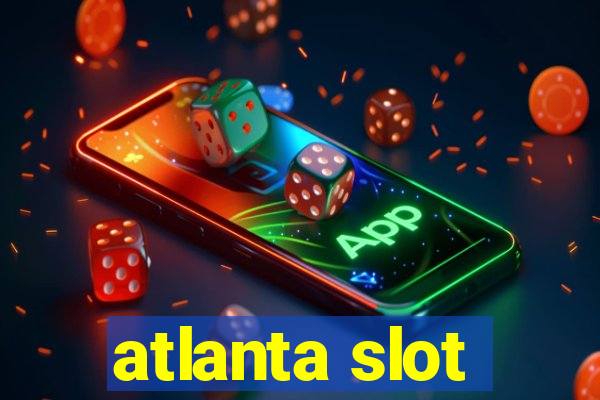 atlanta slot