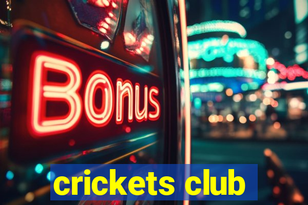 crickets club