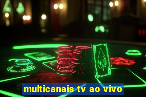 multicanais tv ao vivo