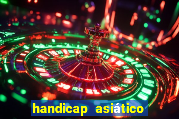 handicap asiático o que é