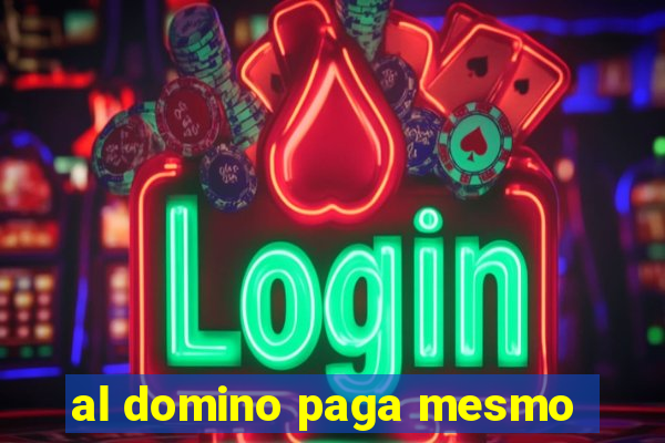 al domino paga mesmo