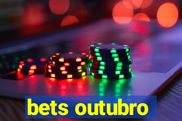 bets outubro