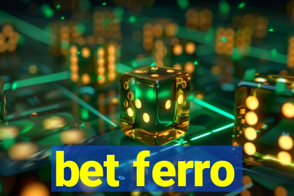 bet ferro