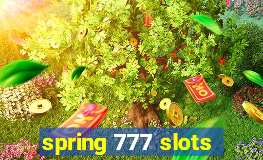 spring 777 slots