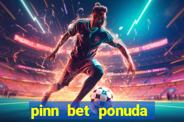 pinn bet ponuda dana fudbal