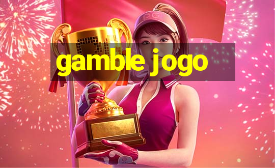 gamble jogo