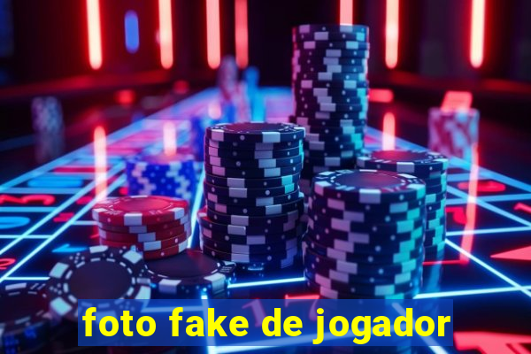 foto fake de jogador