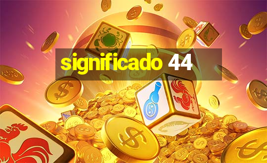 significado 44