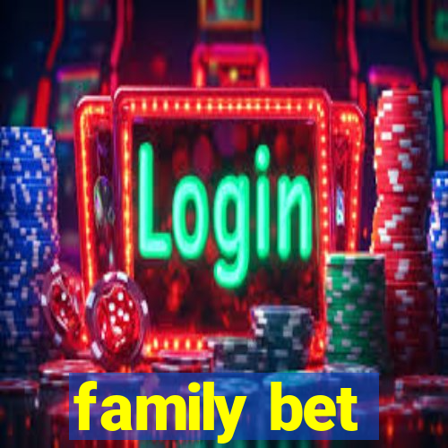 family bet