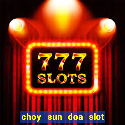 choy sun doa slot machine free download