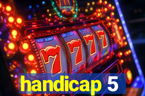 handicap 5