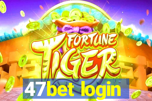 47bet login