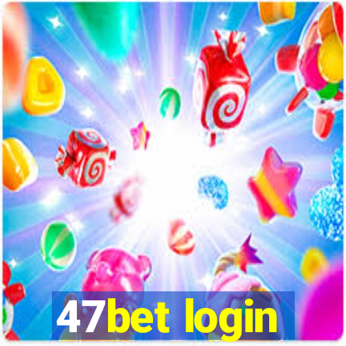 47bet login