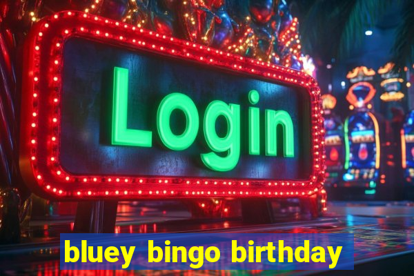 bluey bingo birthday