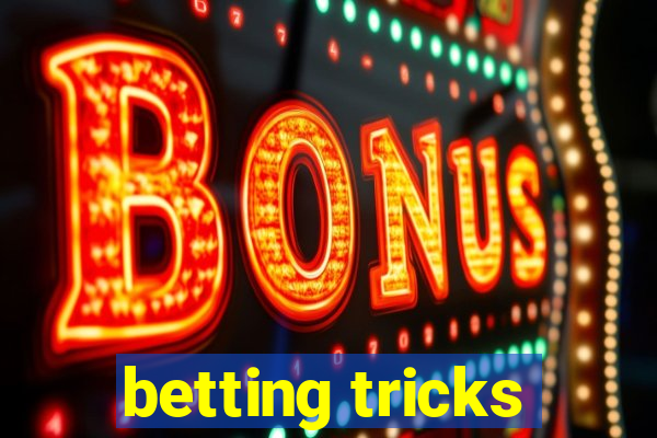 betting tricks