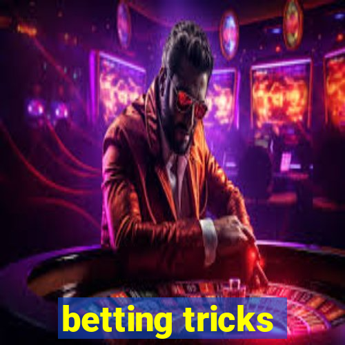 betting tricks